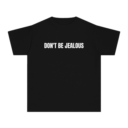 Don’t Be Jealous Tee