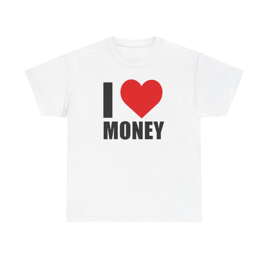 I ❤️ Money Tee